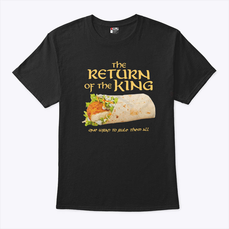Burrito The Return Of The King One Wrap To Rule Them All T Shirt Unisex