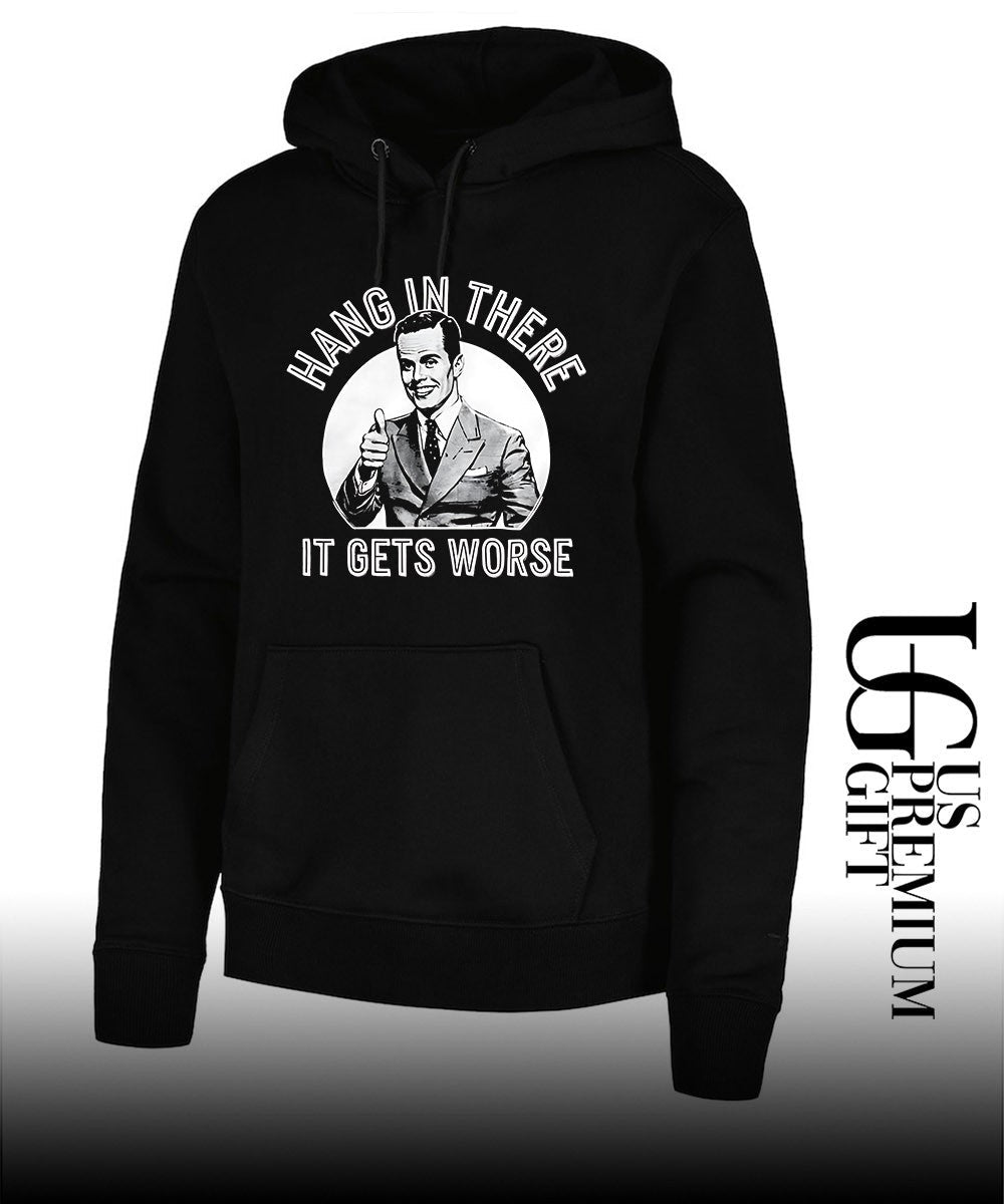 Businessman giving a thumbs up Hang in there it gets worse shirt Unisex