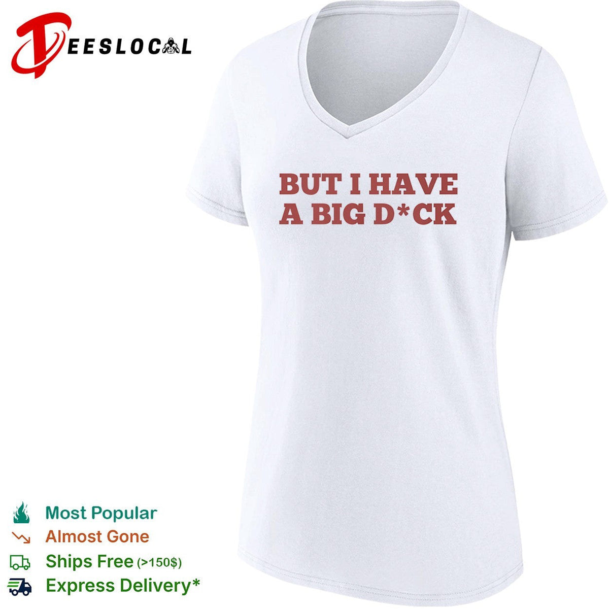 But I have a big dck shirt Unisex