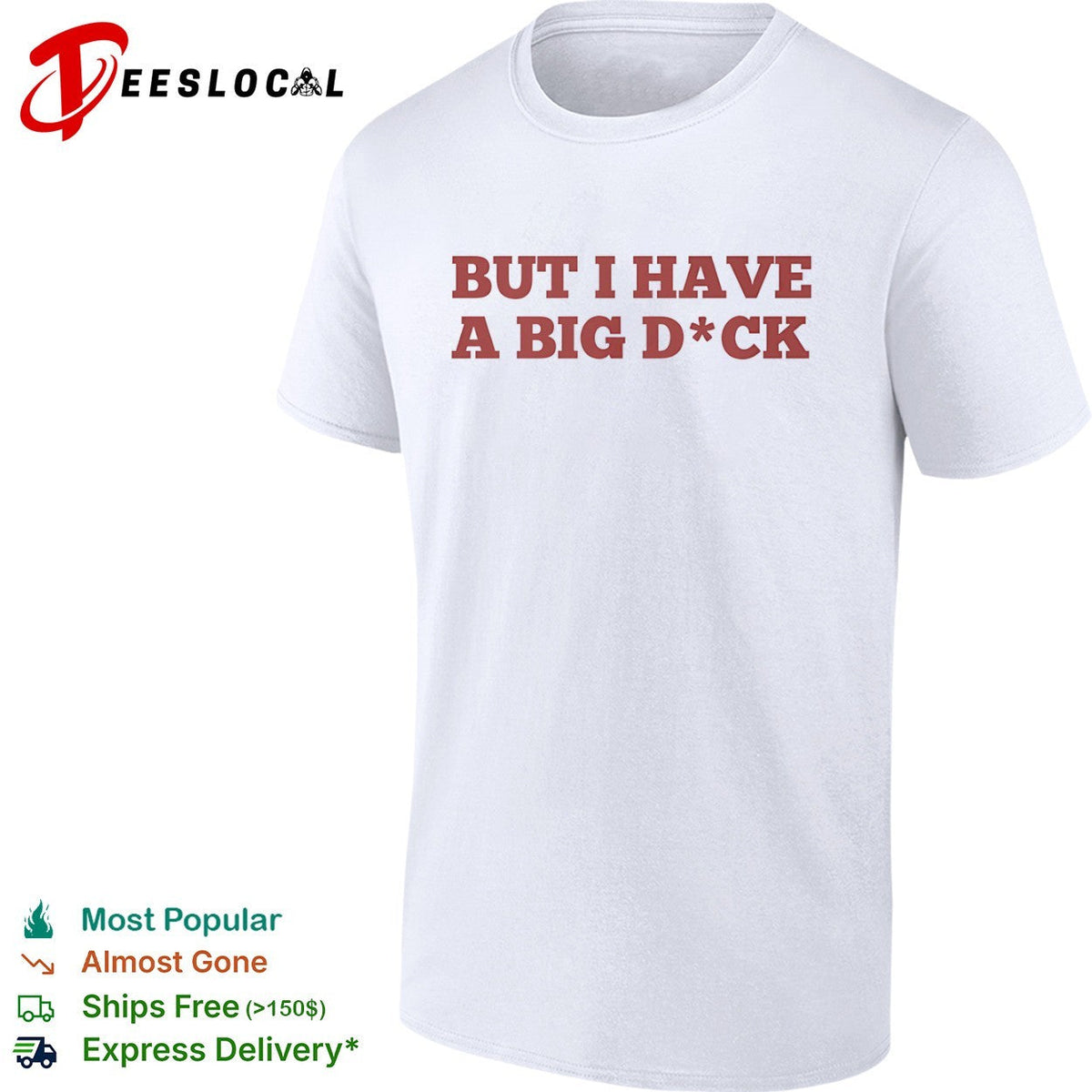 But I have a big dck shirt Unisex