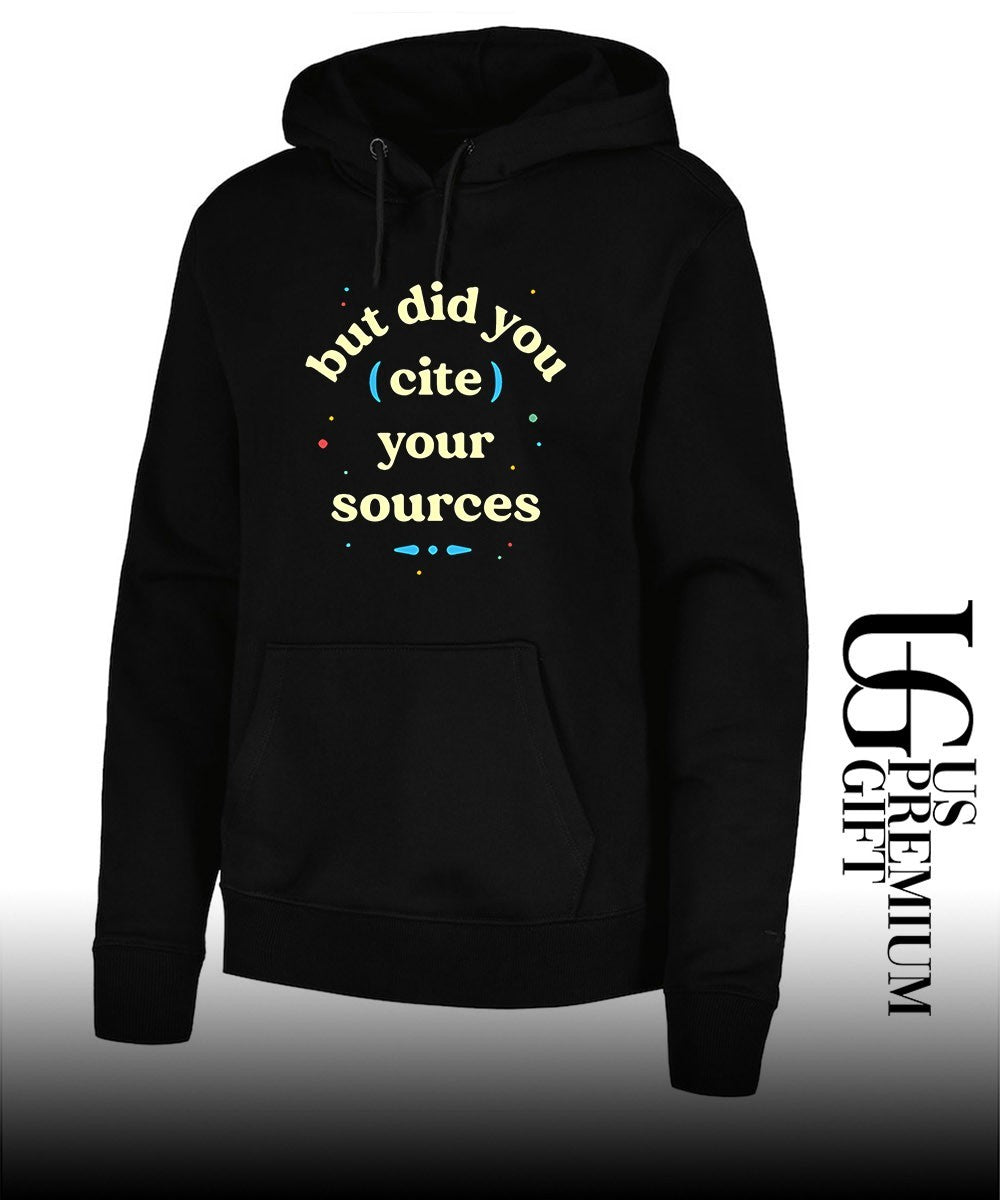 But did you cite your sources shirt Unisex