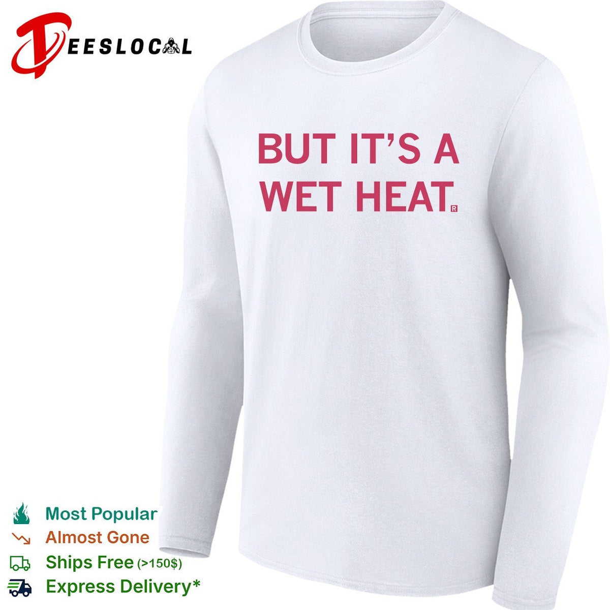 But it’s a wet heat shirt Unisex