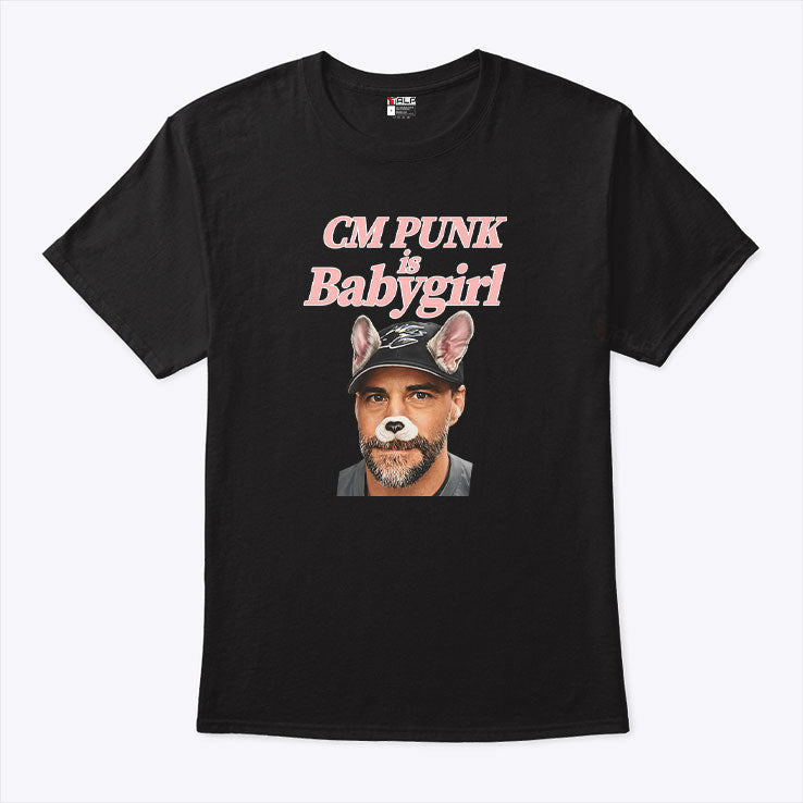 CM Punk Is Baby Girl T Shirt Unisex