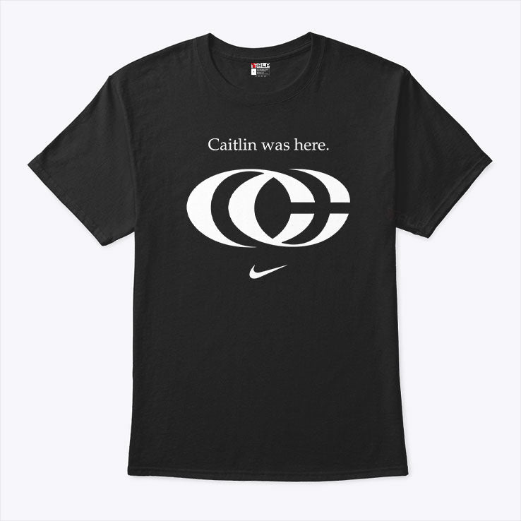 Caitlin Was Here T Shirt Unisex