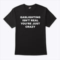 Caleb Williams Gaslighting Isn’t Real You’re Just Crazy Shirt Unisex