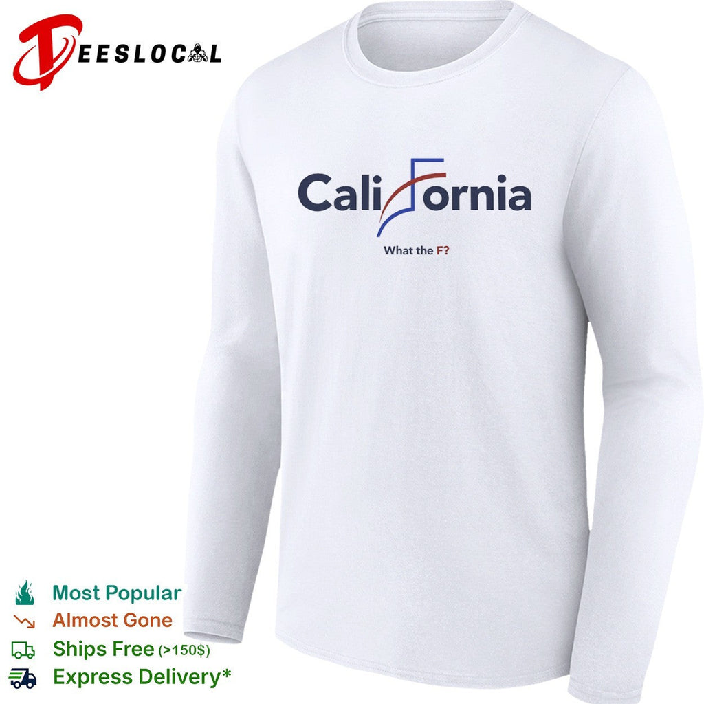 California What the F political parody design shirt Unisex
