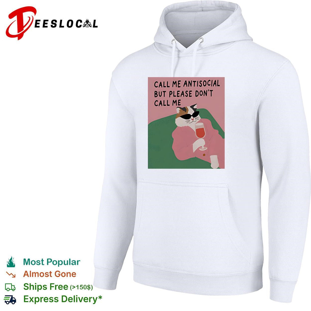 Call me antisocial but please don’t call me cat sunglasses wine humor shirt Unisex