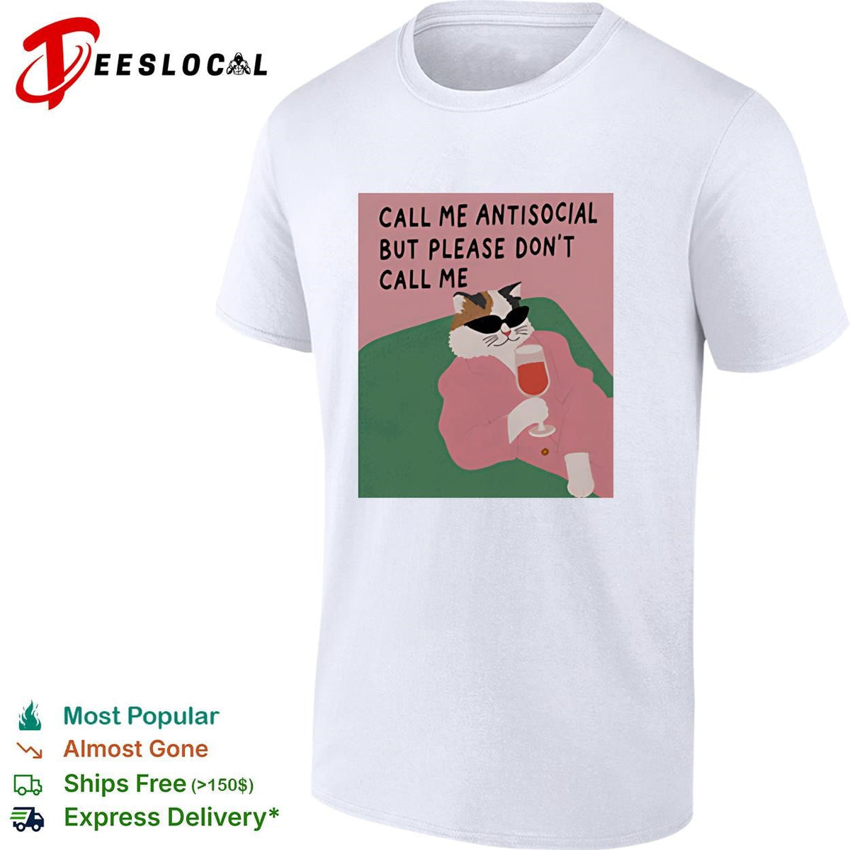 Call me antisocial but please don’t call me cat sunglasses wine humor shirt Unisex