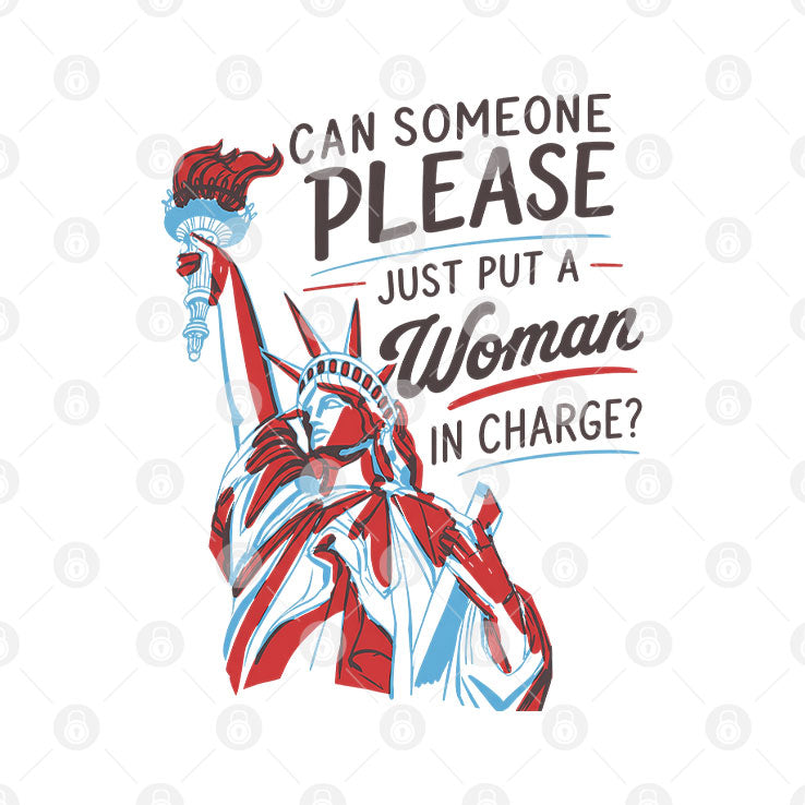 Can Someone Please Just Put A Woman In Charge Feminist 4th of July Shirt Unisex