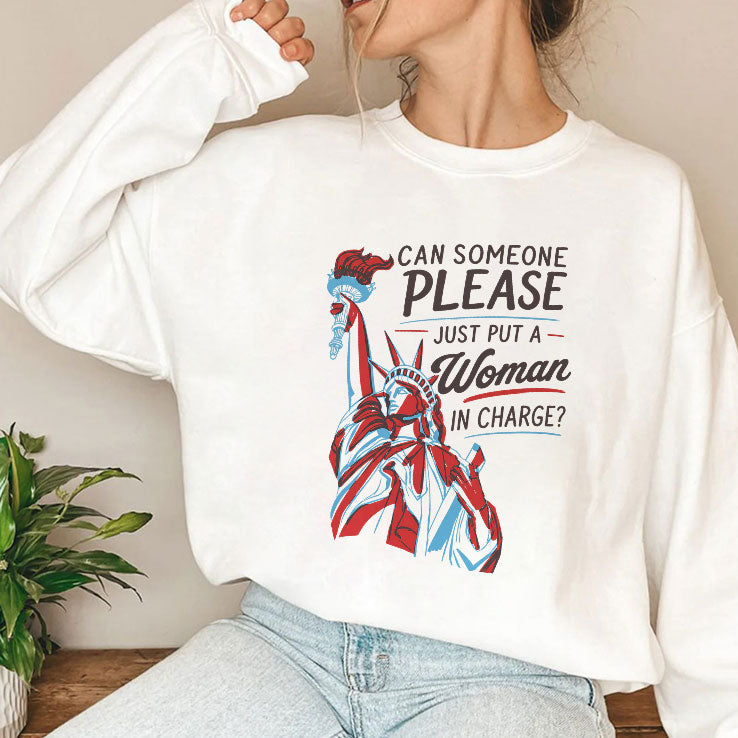 Can Someone Please Just Put A Woman In Charge Feminist 4th of July Shirt Unisex