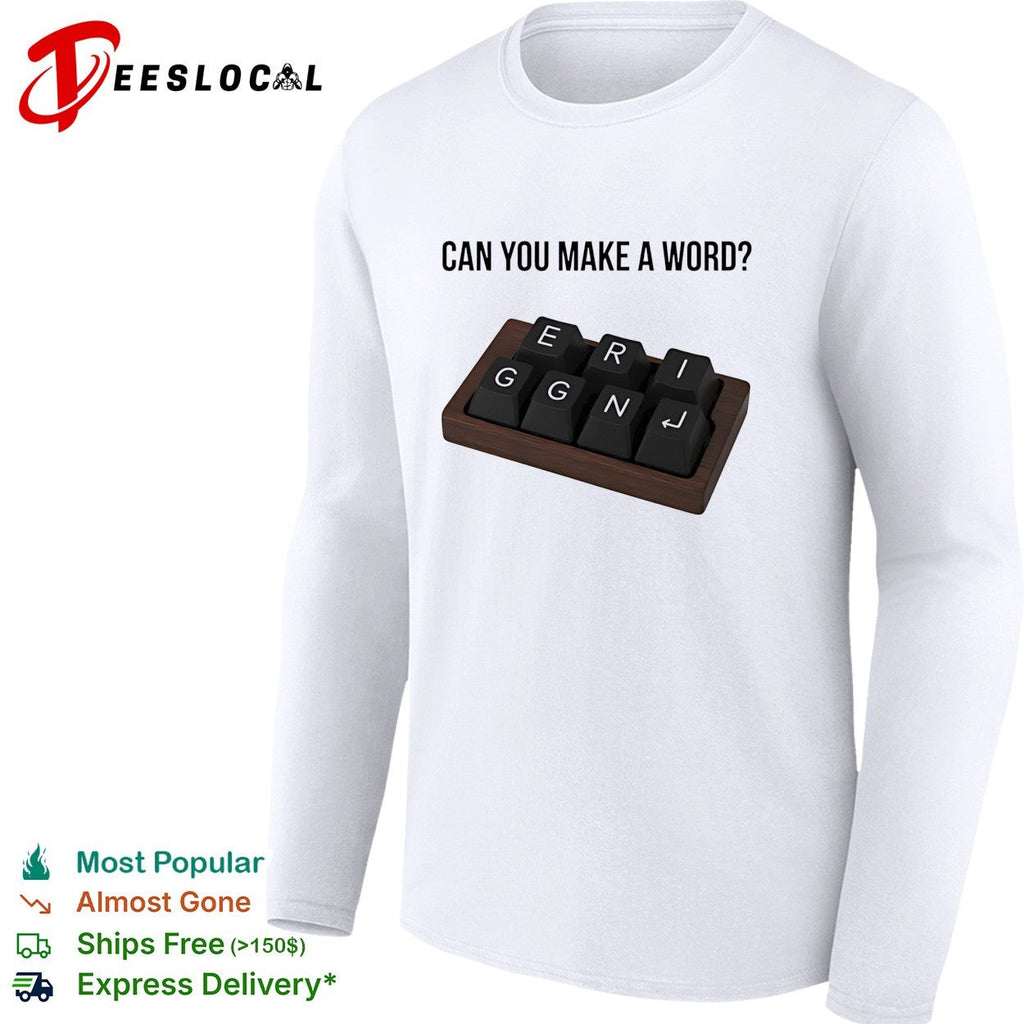 Can you make a word E R I G G N shirt Unisex