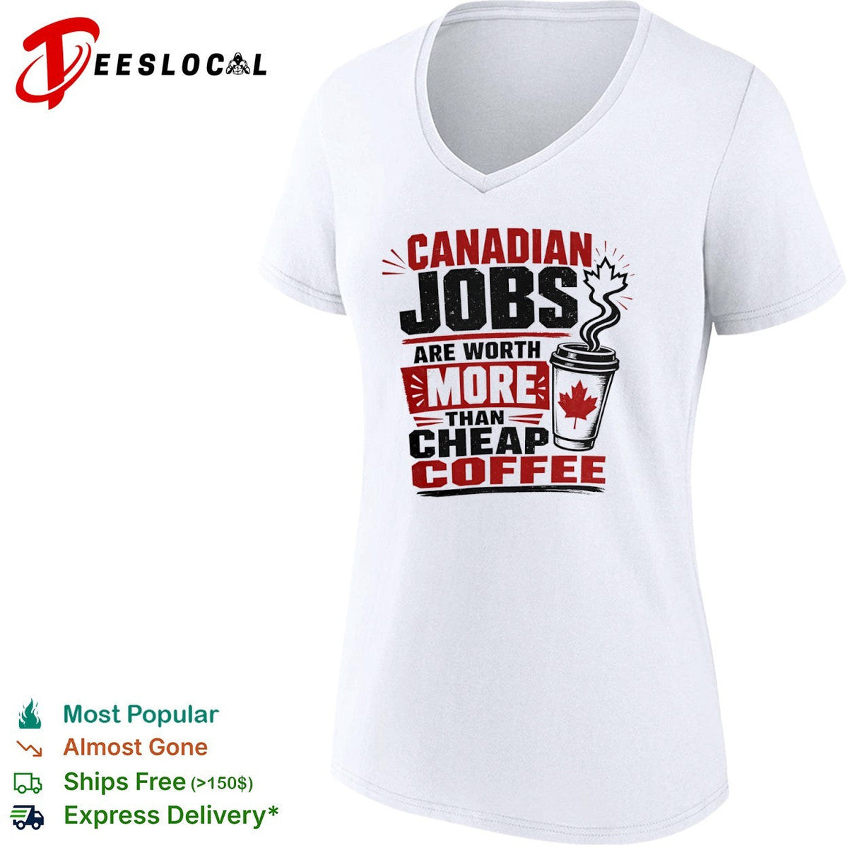 Canadian Jobs are worth more than cheap coffee Maple Leaf nationalist Canada shirt Unisex