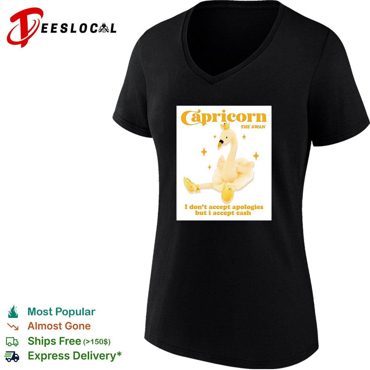 Capricorn the swan I don’t accept apologies but I accept cash shirt Unisex