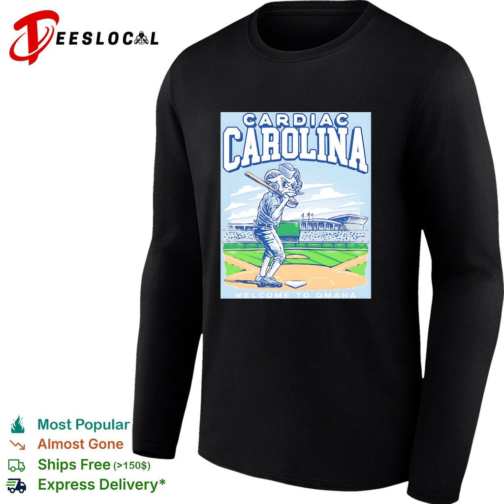 Cardiac Carolina UNC Tar Heels welcome to Omaha College World Series graphic shirt Unisex