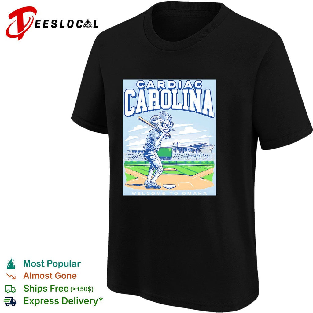 Cardiac Carolina UNC Tar Heels welcome to Omaha College World Series graphic shirt Unisex
