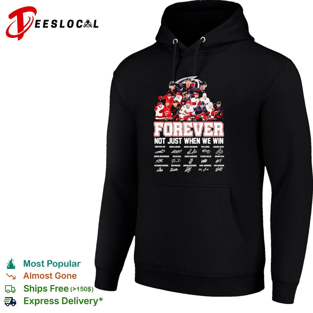 Carolina Hurricanes Players Forever Not Just When We Win Team signatures Shirt Unisex