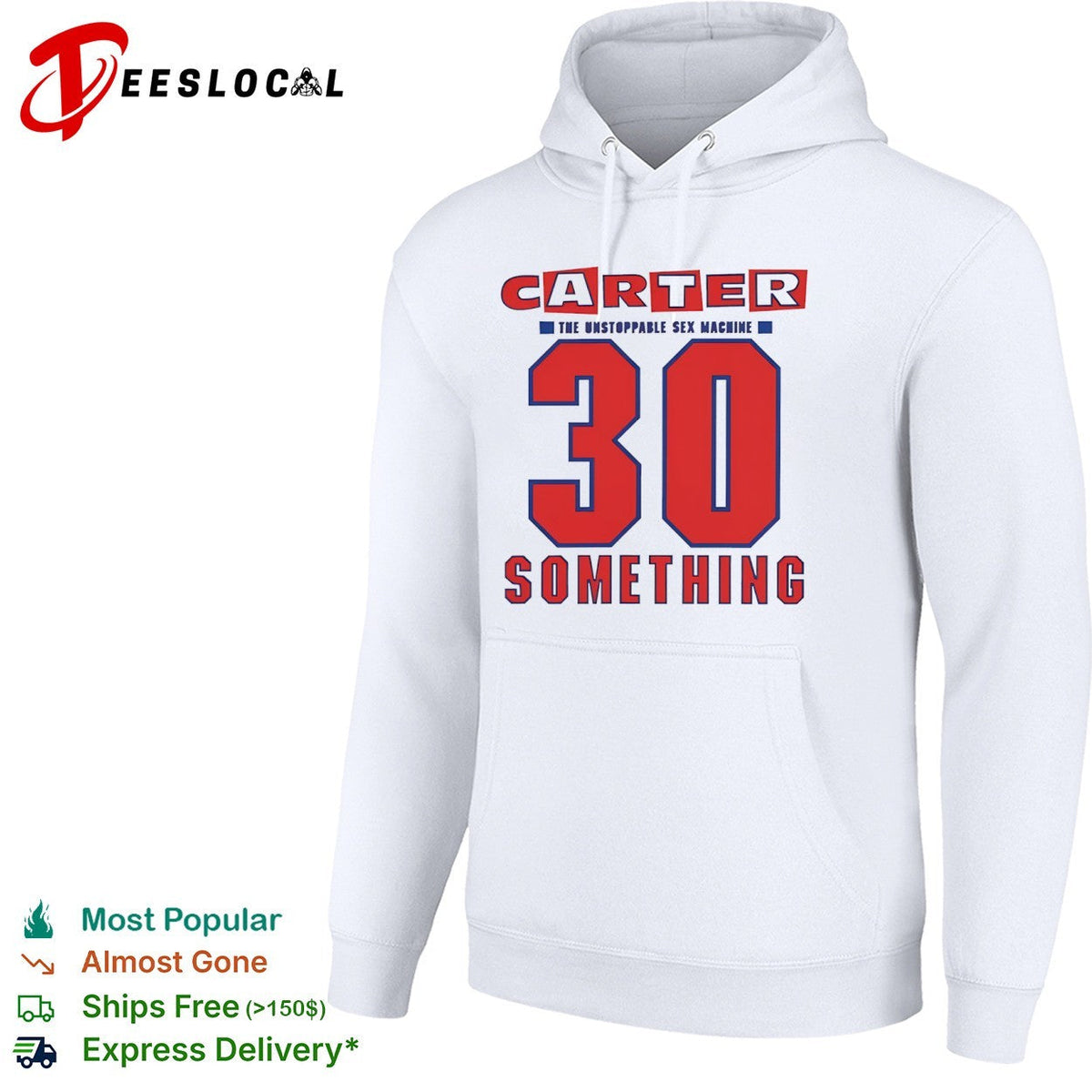 Carter the Unstoppable Sex Machine 30 Something shirt Unisex