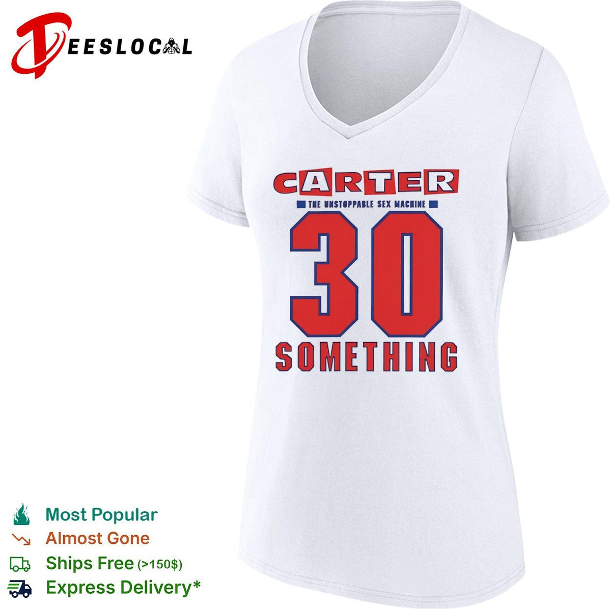 Carter the Unstoppable Sex Machine 30 Something shirt Unisex