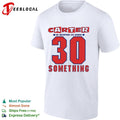 Carter the Unstoppable Sex Machine 30 Something shirt Unisex
