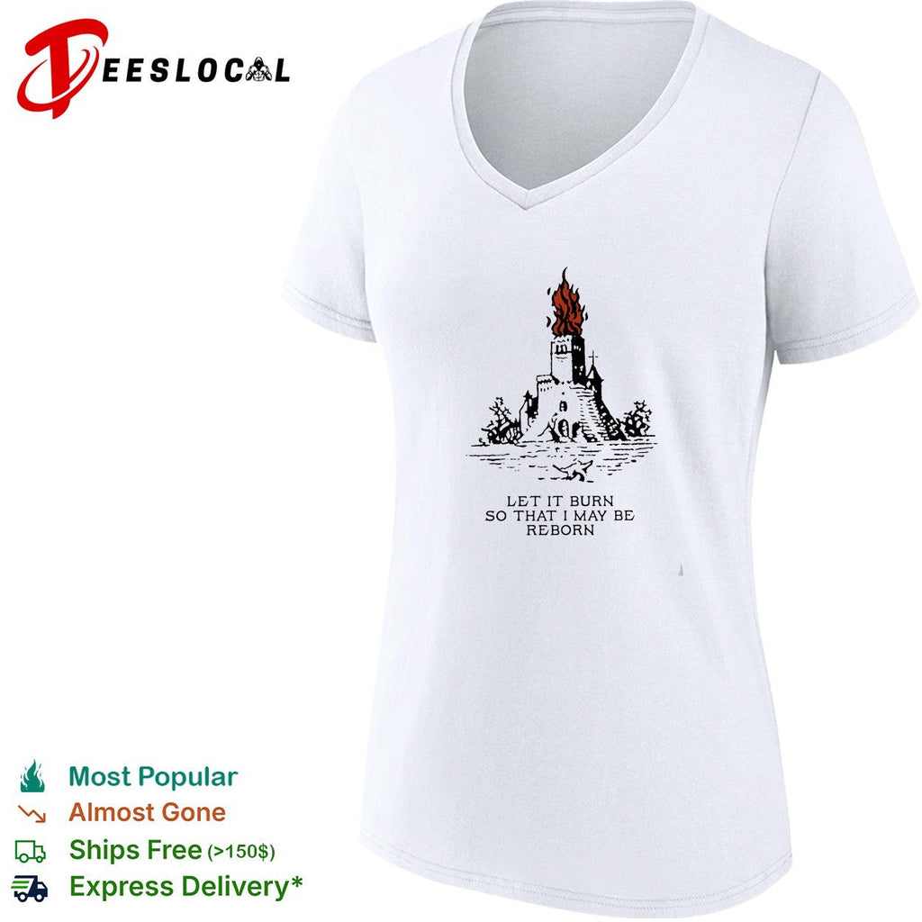 Castle let it burn so that I may be reborn fire shirt Unisex