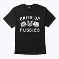 Cat Drink Up Pussies T Shirt Unisex