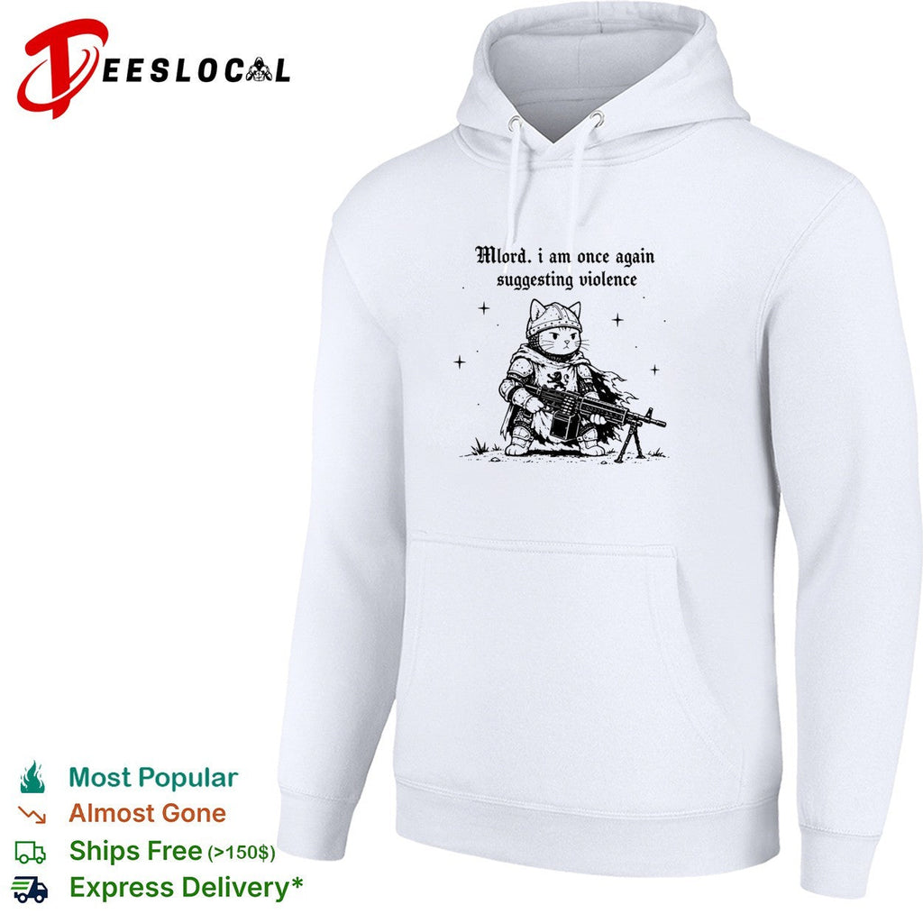 Cat knight holding gun Mlord I Am Once Again Suggesting Violence shirt Unisex