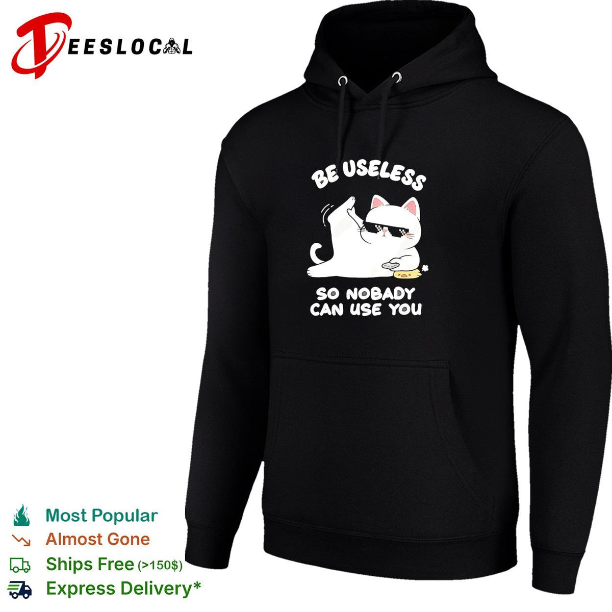 Cat wearing sunglasses be useless so nobody can use you shirt Unisex