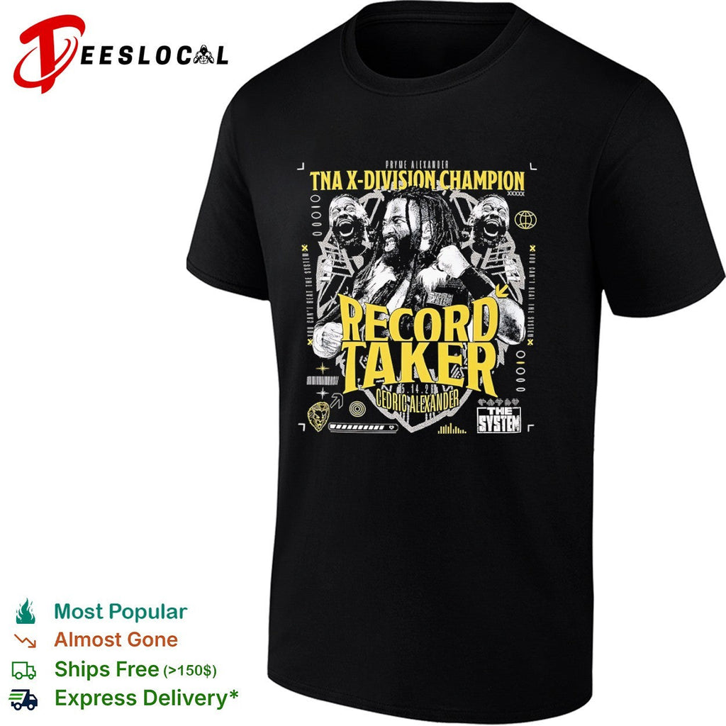 Cedric Alexander TNA X Division Champion Record Taker The System shirt Unisex