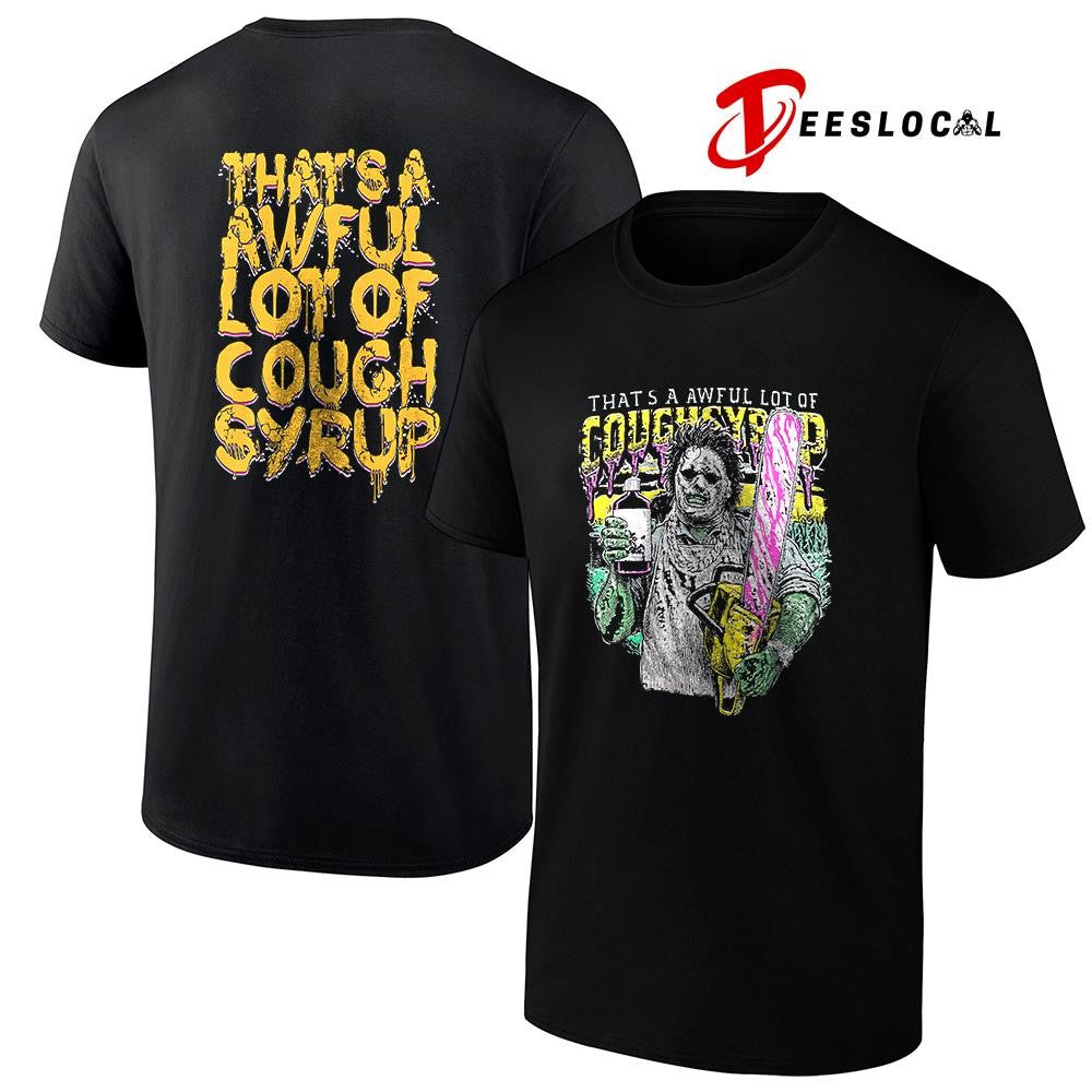 Chainsaw that’s a awful lot cough syrup cartoon graphic shirt Unisex