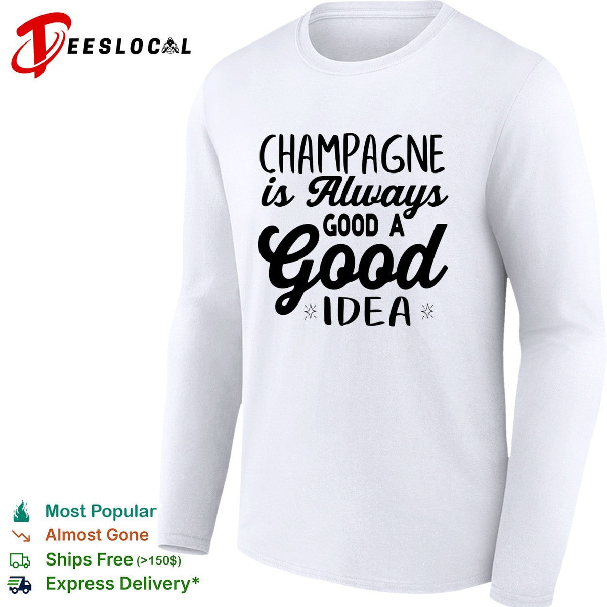 Champagne is always a good idea bold script typography statement shirt Unisex