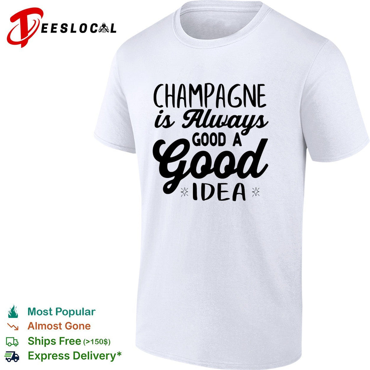 Champagne is always a good idea bold script typography statement shirt Unisex