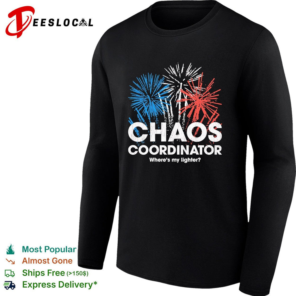 Chaos coordinator where’s my lighter shirt Unisex