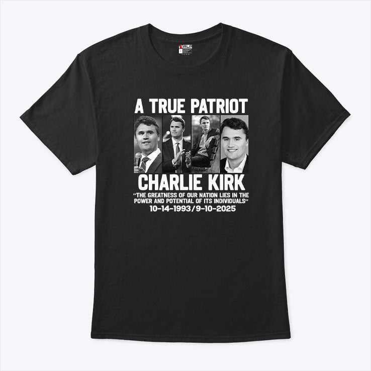Charlie Kirk A True Patriot T Shirt Unisex