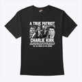 Charlie Kirk A True Patriot T Shirt Unisex