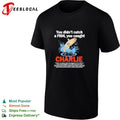 Charlie you didn’t catch a fish you caught vintage shirt Unisex