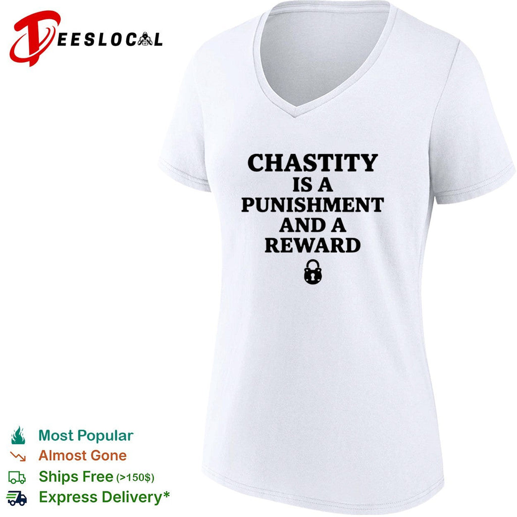 Chastity is a punishment and a reward shirt Unisex