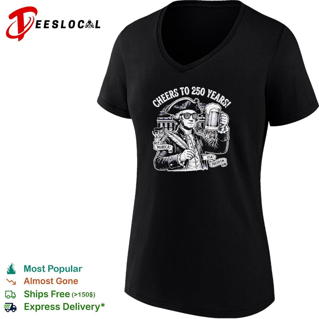 Cheers to 250 years George Washington raising beer patriotic funny shirt Unisex