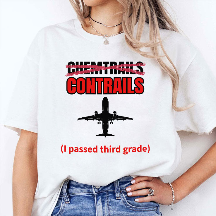 Chemtrails Contrails I Passed Third Grade Shirt Unisex