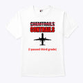 Chemtrails Contrails I Passed Third Grade Shirt Unisex