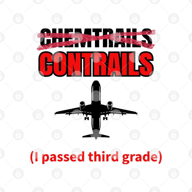 Chemtrails Contrails I Passed Third Grade Shirt Unisex