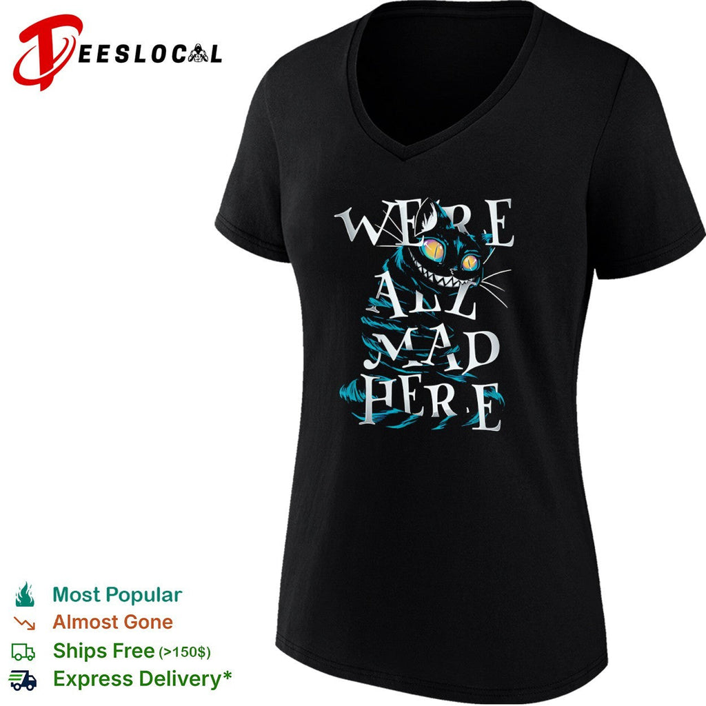 Cheshire Cat Alice in Wonderland We are all mad here shirt Unisex