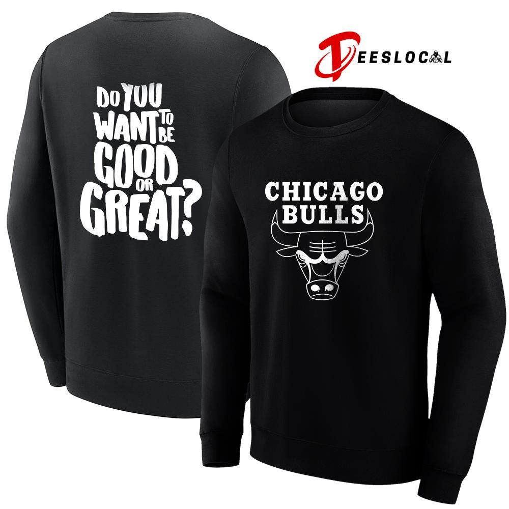 Chicago Bulls Stacey King do you want to be good or great shirt Unisex