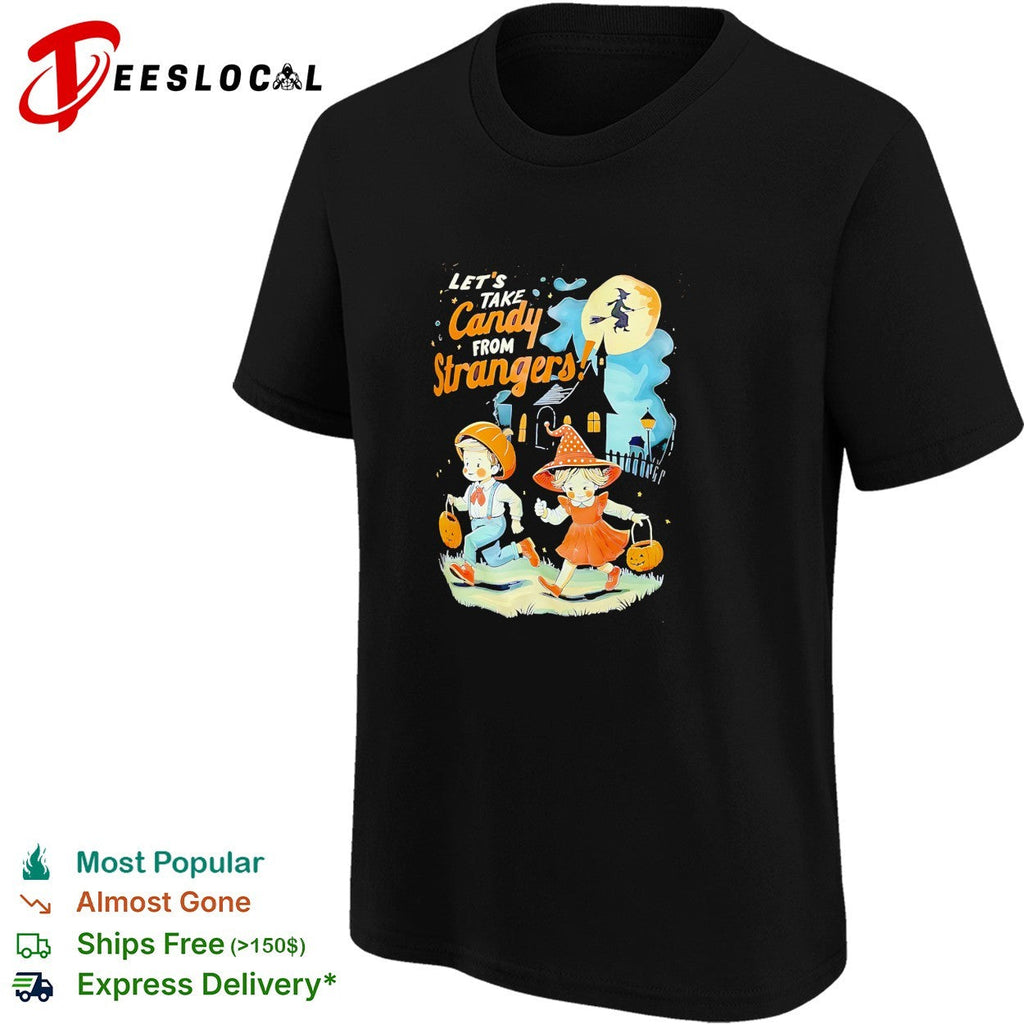 Children trick or treating let’s take candy from strangers shirt Unisex