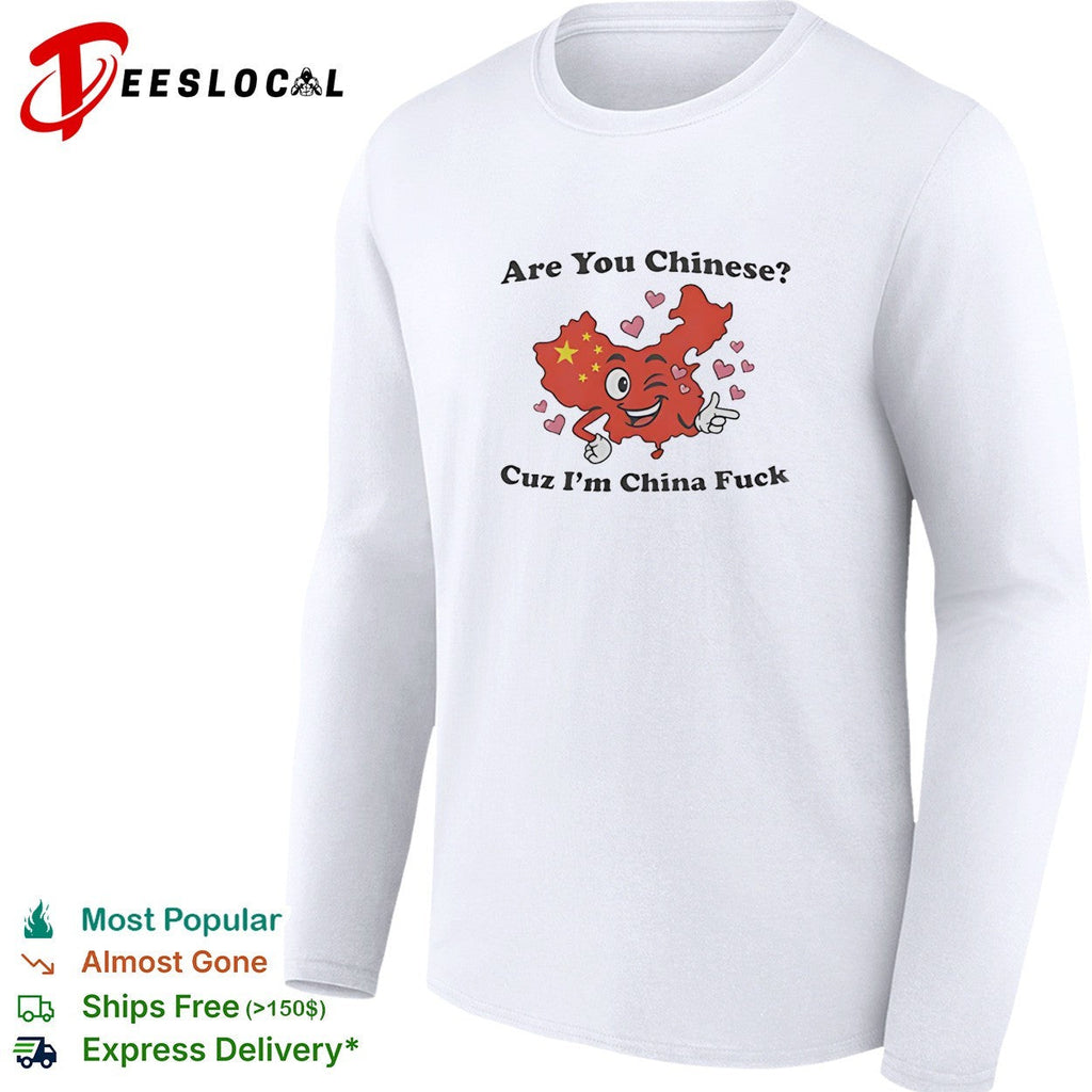 China map character are you Chinese cuz I’m China fuck shirt Unisex