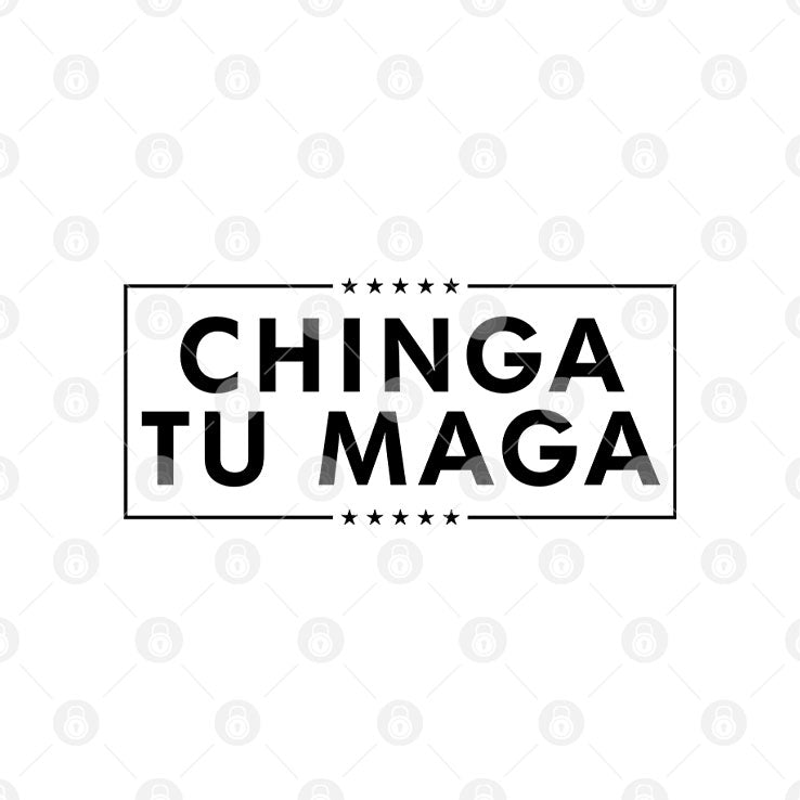 Chinga Tu MAGA T Shirt Unisex