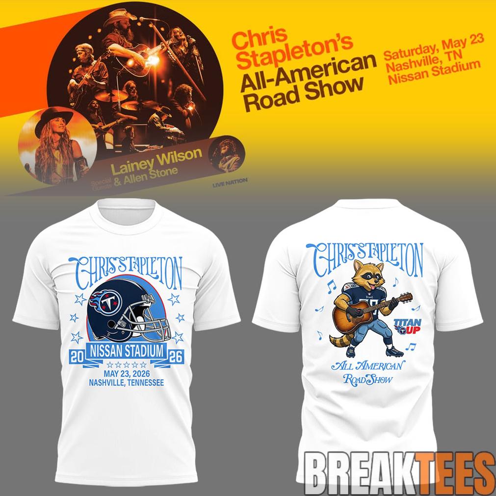 Chris Stapleton x Tennessee Titans “All-American Road Show” At Nissan Stadium Shirt Unisex