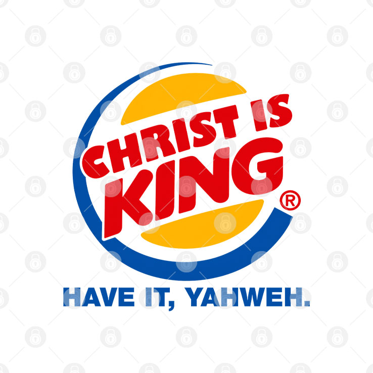 Christ Is King Have It Yahweh Shirt