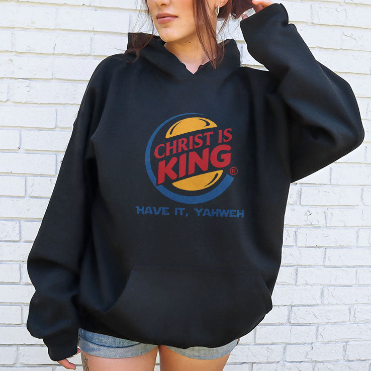 Christ Is King Have It Yahweh T Shirt Unisex
