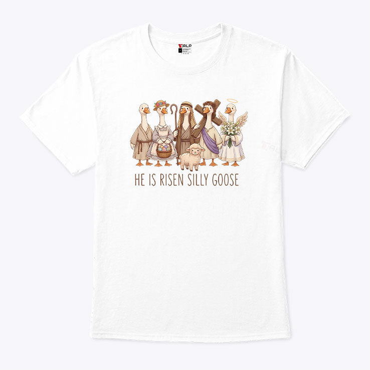 Christian Easter He Is Risen Silly Goose Shirt Unisex