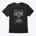 He Sees You When You’re Lifting He Knows When You Skip Legs Christmas T Shirt Unisex